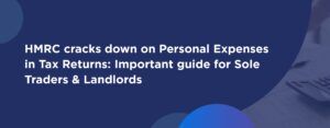 Banner with text: HMRC cracks down on personal expenses in tax returns – important guide for sole traders and landlords 2025.